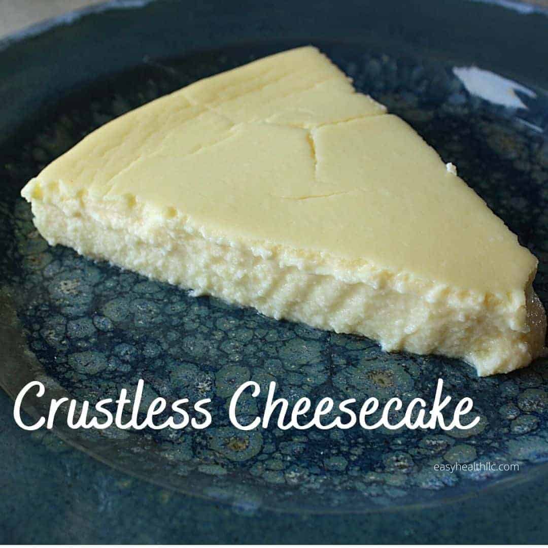 Lower Carb Crustless Cheesecake EasyHealth Living