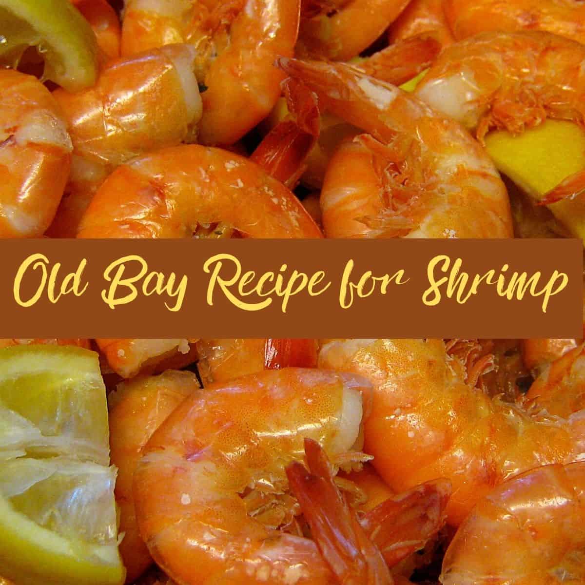 boiled shrimp with lemons and text Old Bay Recipe for Shrimp